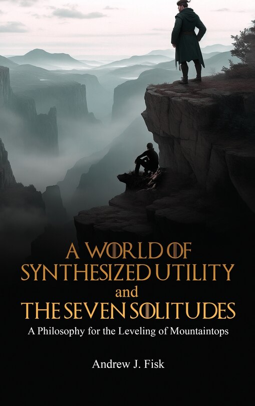 Front cover_A World of Synthesized Utility And The Seven Solitudes
