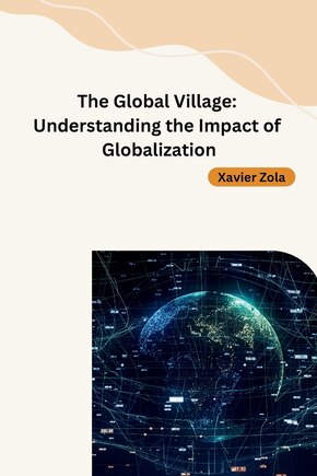 The Global Village: Understanding the Impact of Globalization