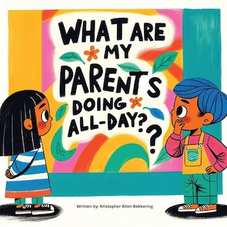 Front cover_What are my parents doing all-day?