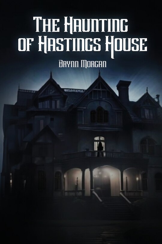 The Haunting of Hastings House