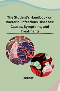 Front cover_The Student's Handbook on Bacterial Infectious Diseases