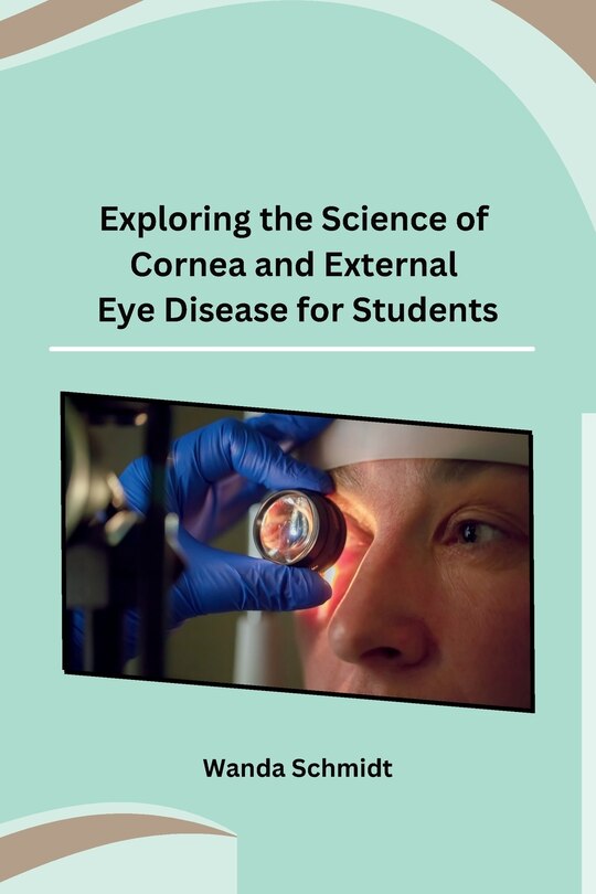 Couverture_Exploring the Science of Cornea and External Eye Disease for Students