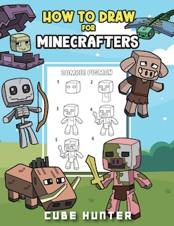 Front cover_How To Draw for Minecrafters A Step by Step Chibi Guide