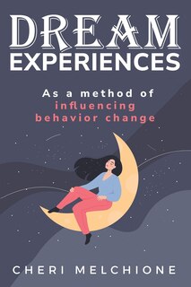 Front cover_Dream Experiences as a Method of Influencing Behavior Change