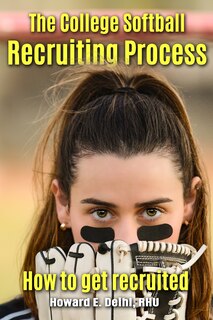 Couverture_The Softball Recruiting Process - How to get recruited