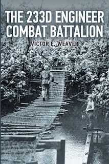 Couverture_The 233d Engineer Combat Battalion 1943-1945