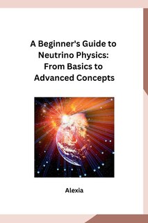 Front cover_A Beginner's Guide to Neutrino Physics