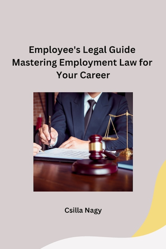 Couverture_Employee's Legal Guide Mastering Employment Law for Your Career