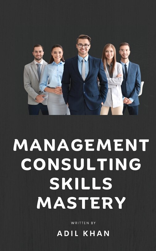 Front cover_Management Consulting Skills Mastery