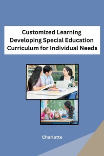 Front cover_Customized Learning Developing Special Education Curriculum for Individual Needs