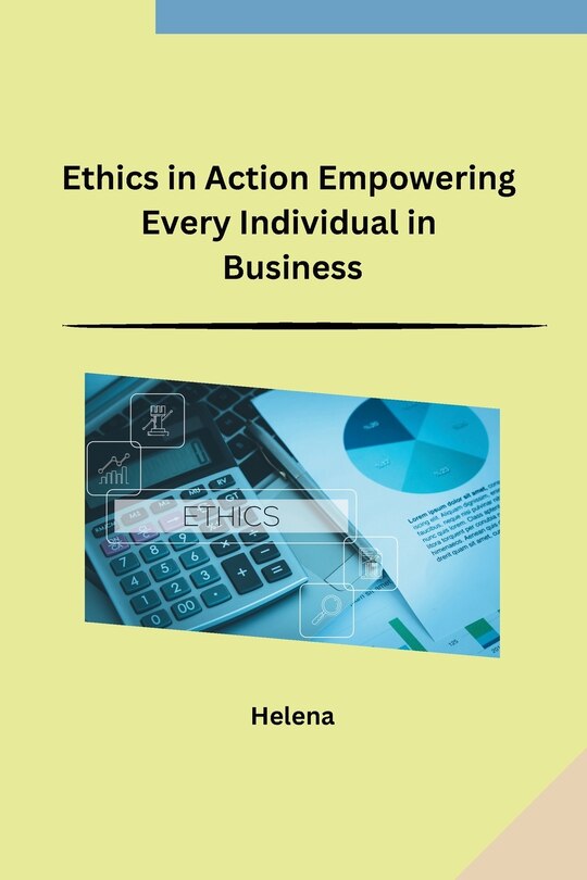 Front cover_Ethics in Action Empowering Every Individual in Business