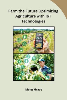 Couverture_Farm the Future Optimizing Agriculture with IoT Technologies