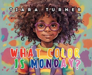 Front cover_What Color Is Monday?