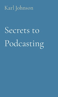 Couverture_Secrets to Podcasting