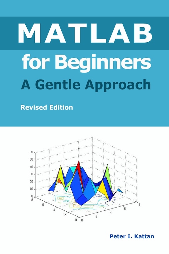 Front cover_MATLAB for Beginners - A Gentle Approach