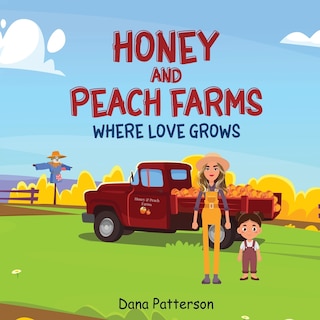 Front cover_Honey and Peach Farms Where Love Grows