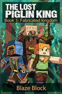 Front cover_The Lost Piglin King Book 1