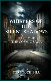 Front cover_Whispers of the Silent Shadows Part one -The Cosmic Saga