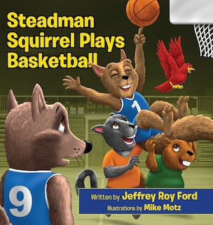 Steadman Squirrel Plays Basketball