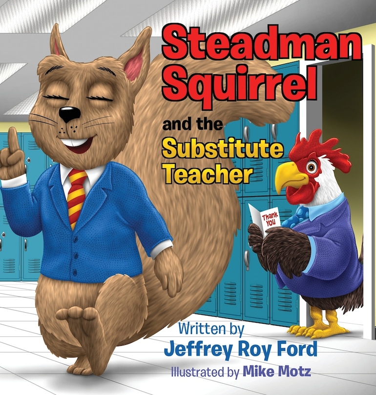 Front cover_Steadman Squirrel and the Substitute Teacher