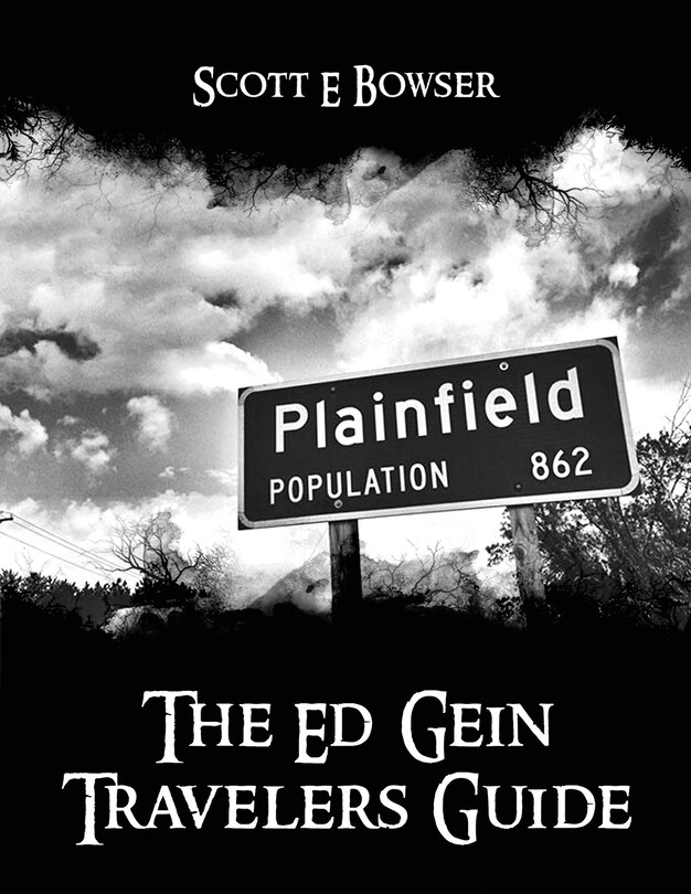 Front cover_The Travelers Guide to Ed Gein