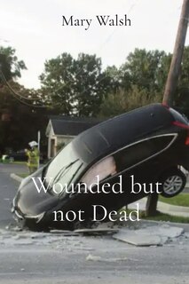 Front cover_Wounded but not Dead