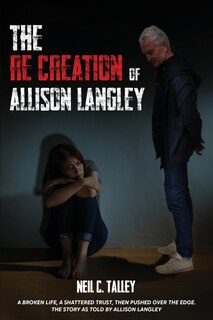 Front cover_The Re-Creation of Allison Langley