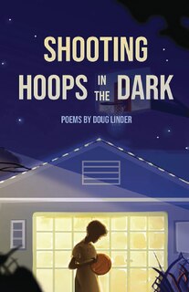 Front cover_Shooting Hoops in the Dark