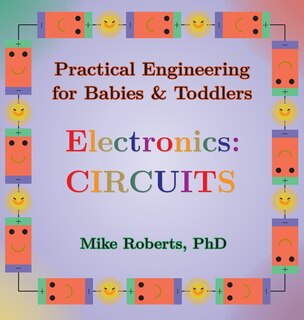 Front cover_Practical Engineering for Babies & Toddlers - Electronics
