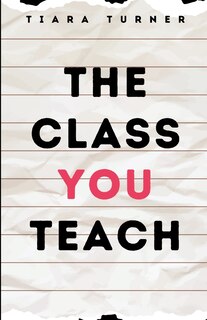 Front cover_The Class You Teach