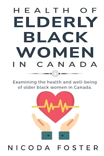 Front cover_Examining the Health and Well-Being of Older Black Women in Canada