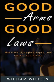 Couverture_Machiavelli, Regime-Types, and Violent Oppression