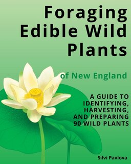 Front cover_Foraging Edible Wild Plants of New England