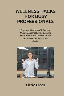 Front cover_Wellness Hacks for Busy Professionals