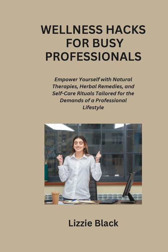 Front cover_Wellness Hacks for Busy Professionals