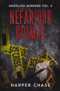 Front cover_Nefarious Crimes Unsolved Murders Vol. 2