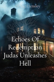 Front cover_Echoes Of Redemption Judas Unleashes Hell