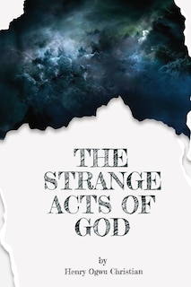 Couverture_The Strange act of God by Henry Ogwu Christian