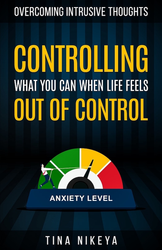 Couverture_Controlling What You Can When Life Feels Out of Control