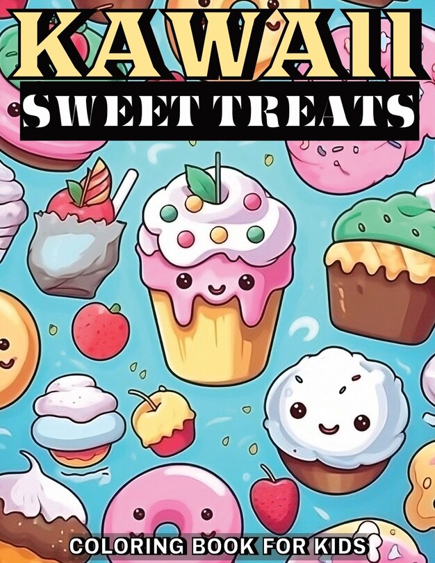 Front cover_Kawaii Sweet Treats Coloring Book for Kids