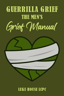Front cover_Guerrilla Grief The Men'e Grief Manual