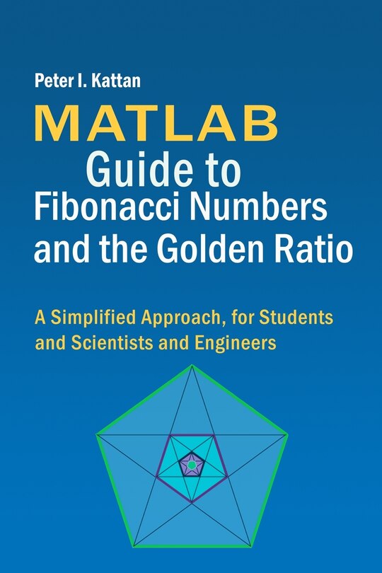Front cover_MATLAB Guide to Fibonacci Numbers and the Golden Ratio