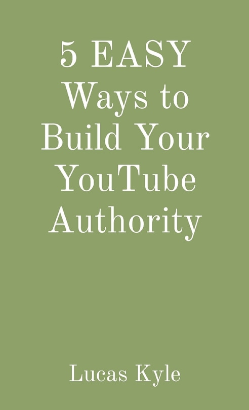 Couverture_5 EASY Ways to Build Your YouTube Authority