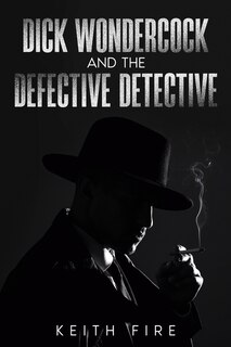 Front cover_Dick Wondercock and the Defective Detective