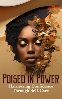 Couverture_Poised in Power Harnessing Confidence Through Self-Care