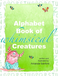 Front cover_Alphabet Book of Whimsical Creatures