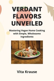 Front cover_Verdant Flavors Unveiled