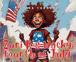 Front cover_Zuri B's Wacky Fourth of July