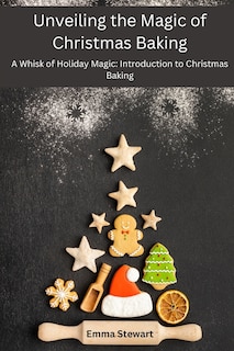Couverture_Unveiling the Magic of Christmas Baking