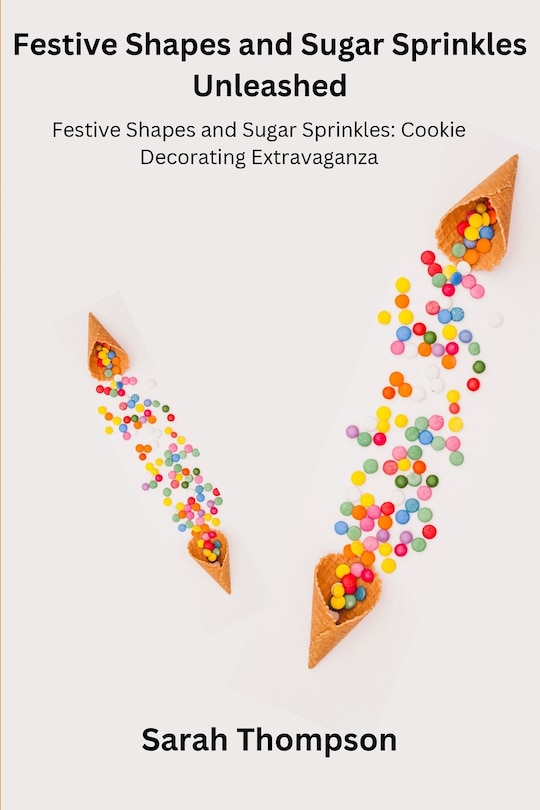 Front cover_Festive Shapes and Sugar Sprinkles Unleashed